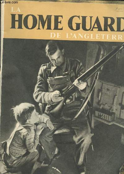 La Home Guard de l'Angleterre.
