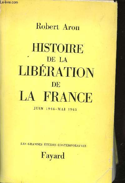 Histoire de la Libration de la France, Juin 1944 - Mai 1945.