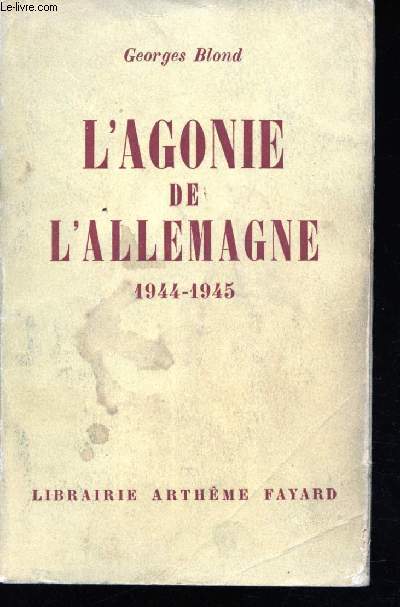 L'agonie de l'Allemagne, 1944 - 1945.