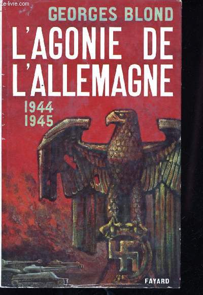 L'Agonie de l'Allemagne, 1944-1945.