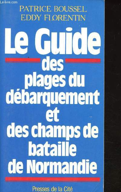 Le Guide des plages du dbarquement et des champs de bataille de Normandie.