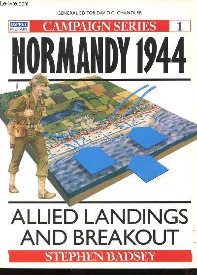 - N° 1 : Stephen BADSEY. Normandy 1944. Allied landings and breakout. -