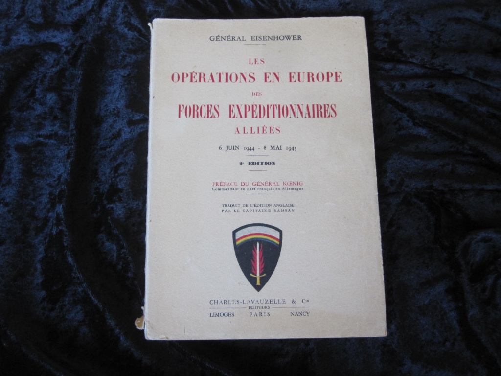 Les Oprations en Europe des Forces Expditionnaires allies, Juin 1944 - 8 Mai 1945. Prface du Gnral Koenig.