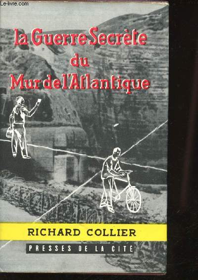 La Guerre Secrte du Mur de l'Atlantique.