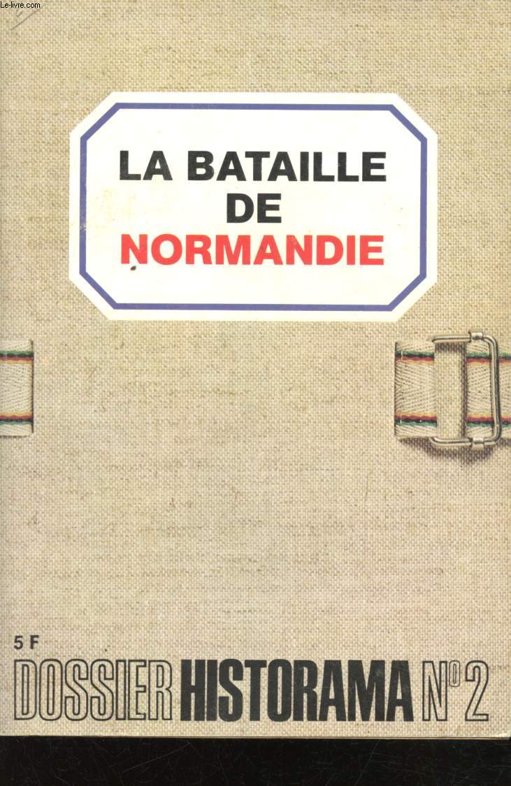 La Bataille de Normandie.