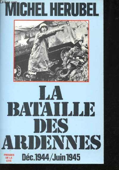 La Bataille des Ardennes (Dcembre 1944 - Janvier 1945).
