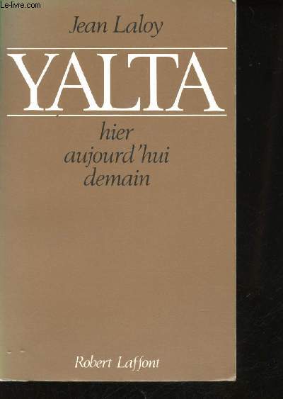 Yalta . Hier, aujourd'hui, demain.