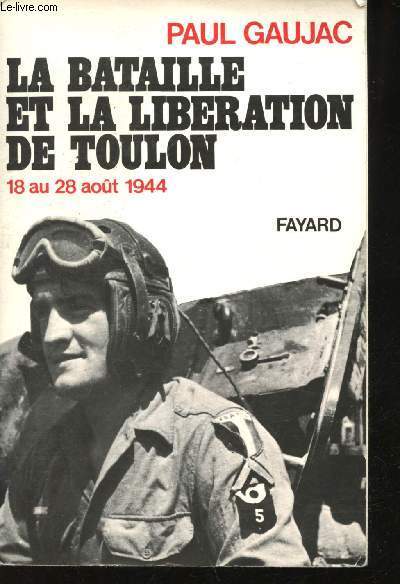 La Bataille et la Libration de Toulon, 18 au 28 Aot 1944.