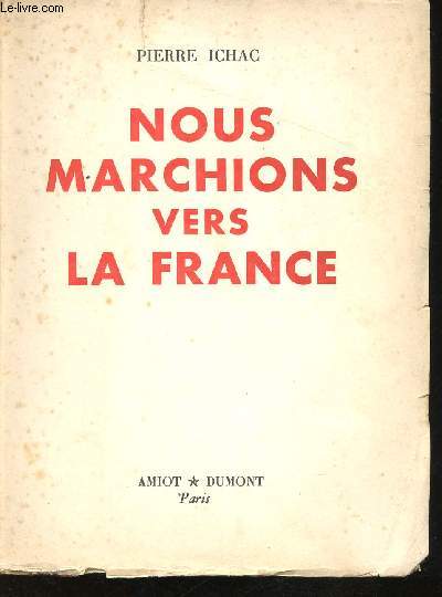 Nous marchions sur la France.