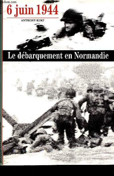 6 Juin 1944. Le Dbarquement en Normandie.