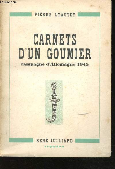 Carnets d'un goumier. Allemagne 1945.