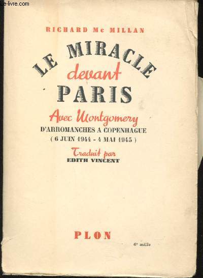 Le miracle devant Paris avec Montgomery d'Arromanches  Copenhague (6 Juin 1944 - 4 Mai 1945).