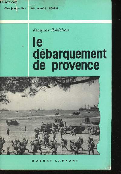 Le Dbarquement de Provence (15 Aot 1944).