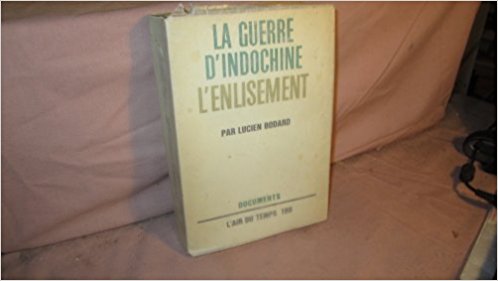 La Guerre d'Indochine. Tome 1 : L'Enlisement.