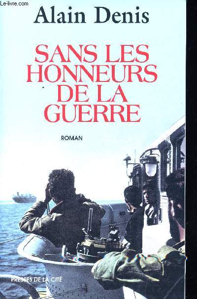 Sans les honneurs de la Guerre. (roman)