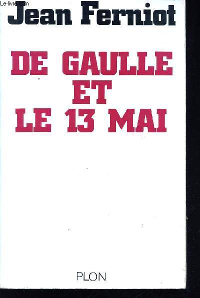 De Gaulle et le 13 mai.