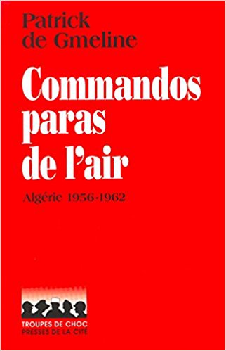 Commandos Paras de l'air. Algrie 1956-1962.