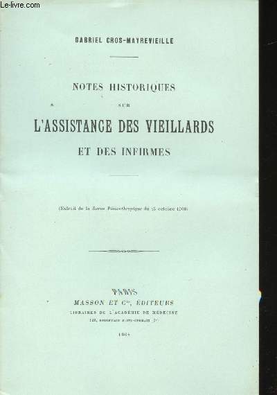 Notes Historiques sur l'assistance des vieillards et des infirmes.