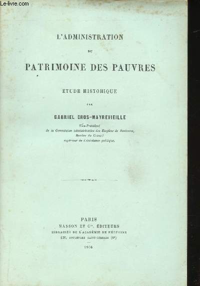 L'administration du patrimoine des pauvres. Etude historique.