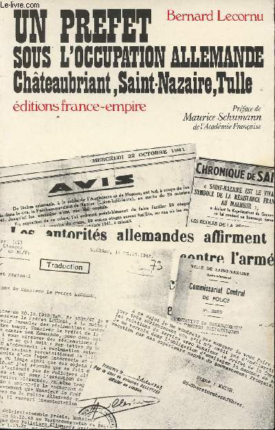 Un prefet sous l'occupation Allemande - Chteaubriand, Saint-Nazaire, Tulle -