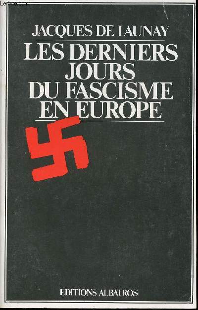 Les derniers jours du Fascisme en Europe