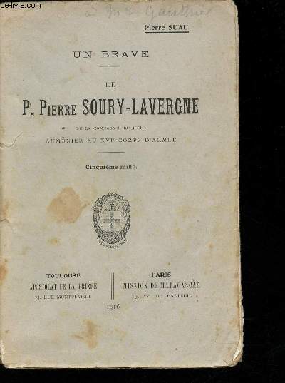 Un brave - LE P. Pierre Souri-Lavergne de la compagnie de Jesus Aumonier au XVIe corps d'arme