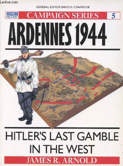 Campaign series n5 - Ardennes 1944 - Hitler's last Gamble in the west