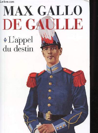 De Gaulle - Tome I - L'appel du Destin