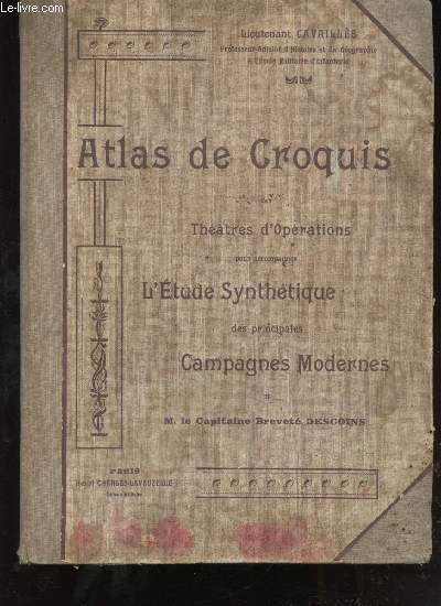 Atlas de Croquis - Thtres d'Oprations pour accompagner l'Etude synthtique des principales Campagnes Modernes de M. Le Capitaine Brevet Descoins