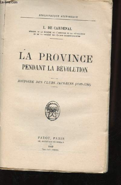 La Province pendant la rvolution - Histoire des clubs Jacobins (1789-1795)