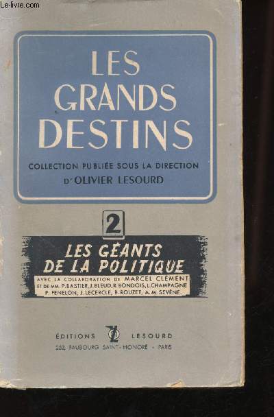 Les Grands Destins - 1re srie - Tome 2 - Les Gants de la politique - De Louis XIV  Talleyrand