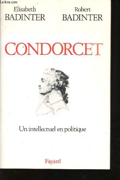 Condorcet - Un intellectuel en politique - - Badinter Elisabeth et Badinter R... - Bild 1 von 1