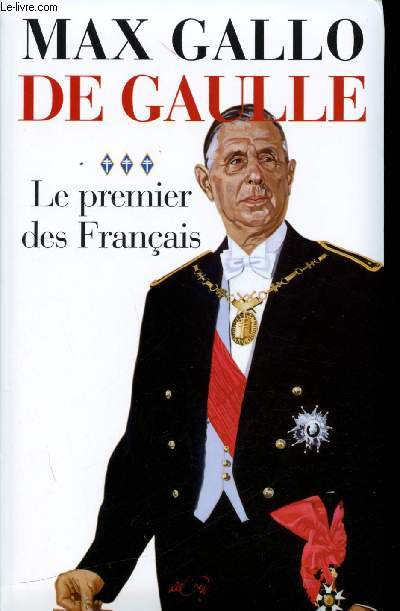 De Gaulle - Tome 3 - Le premier des Franais