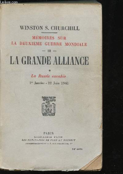Mmories sur la deuxime guerre mondiale - Tome III - 2 volumes - La Grande Alliance - 1 er janvier - 22 juin 1941 La Russie envahie