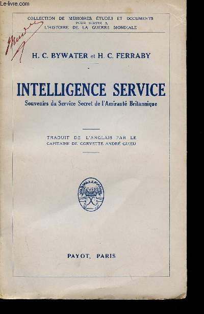 Intelligence Service - Souvenirs du service de l'amiraut Britannique