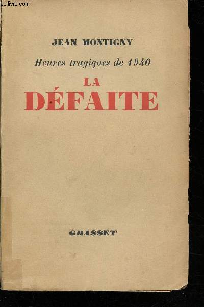 Heures tragiques de 1940 - La dfaite