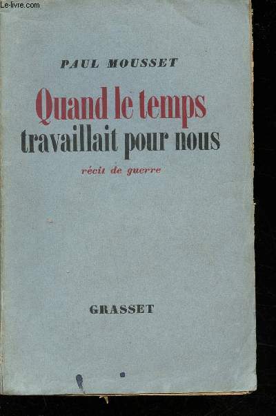 Quand le temps travaillait pour nous - Rcit de guerre