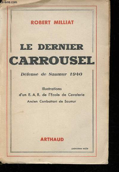 Le dernier Carrousel - Dfense de Saumur 1940 -