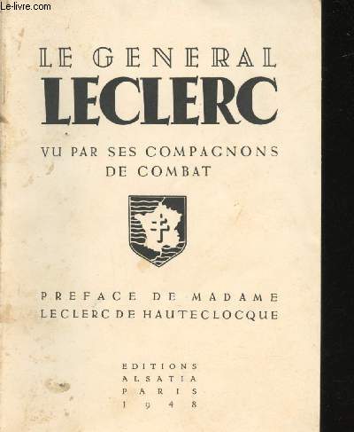 Le gnral Leclerc vu par ses compagnons de combat -