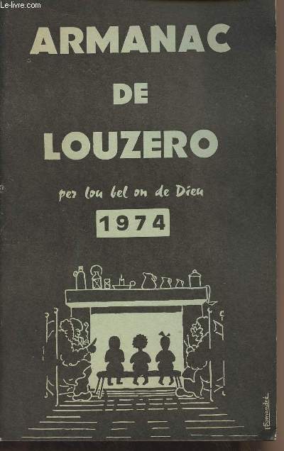 Armanac de Louzero - Per lou bel on de Dieu - 1974 - Cahier du Gevaudan n15 (Supplment  Lou Pais n197 de dcembre 1973)