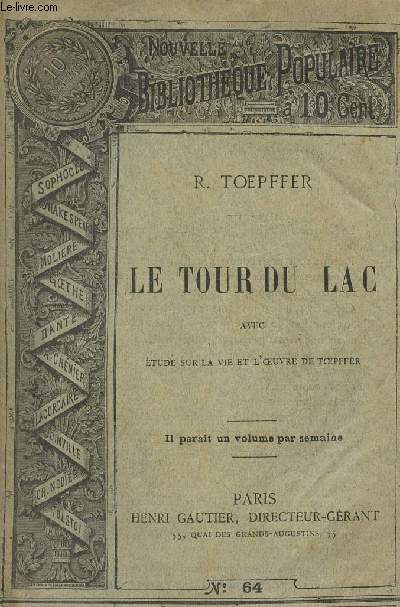 Le tour du lac -Avec une tude sur la vie et l'oeuvre de Toepffer - Nouvelle bibliothque populaire n61