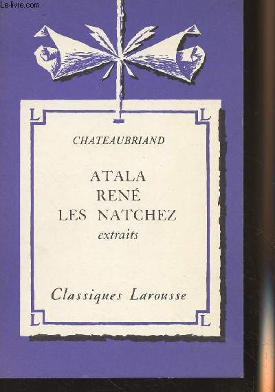 Atala René Les Natchez (Extraits) - Classiques Larousse