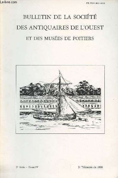 Bulletin de la Socit des Antiquaires de l'Ouest et des Muses de Poitiers - 5e srie - Tome IV - 3e trim. de 1990 - L'organisation administrative du port de Rochefort. Les officiers de port (1715-1789) - Procs-verbaux des sances.