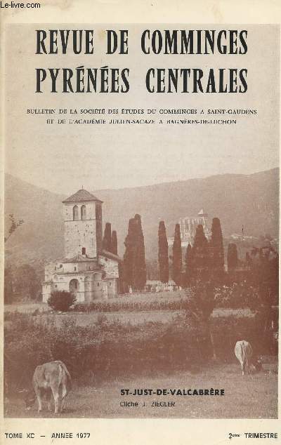Revue de Comminges Pyrnes Centrales - Tome XC - Anne 1977 - 2e trim. - Bertrand Sapne et l'Acadmie Julien Sacaze - La voie romaine dans les communes de Saint-Elix-le-Chteau et de Lafitte-Vigordane - Le trsor du IVe sicle de Saint-Martory ( suivre