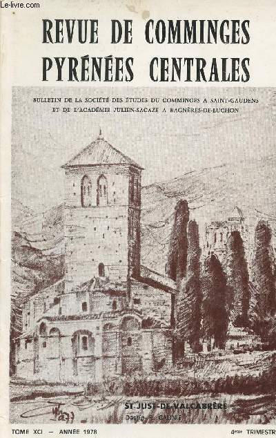 Revue de Comminges Pyrnes Centrales - Tome XCI- Anne 1978 - 4e trim. - Le pays de Lannemezan - Bernard VI de Comminges et l'axe Foix-Barn (  suive) - Le clotre de la collgiale de Saint-Gaudens ( suivre) - Les deux bnitiers et la cuve baptismale