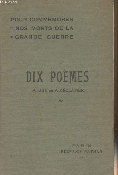 Pour commmorer nos morts de la Grande Guerre - Dix pomes  lire ou  dclamer - Liminaire de Ren Boylesve