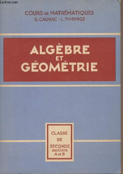 Algbre et gomtrie - Cours complet de mathmatiques - Classes de seconde A et B