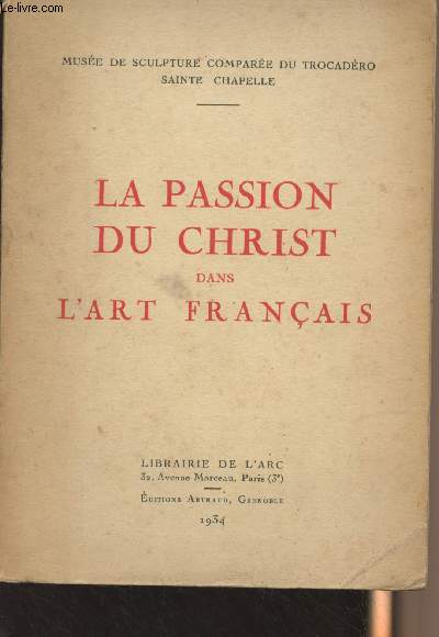 La passion du christ dans l'art franais - Muse de sculpture compare du Trocadro
