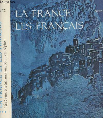 La France, les franais - 3/Des crtes Pyrnennes aux sommets Alpins