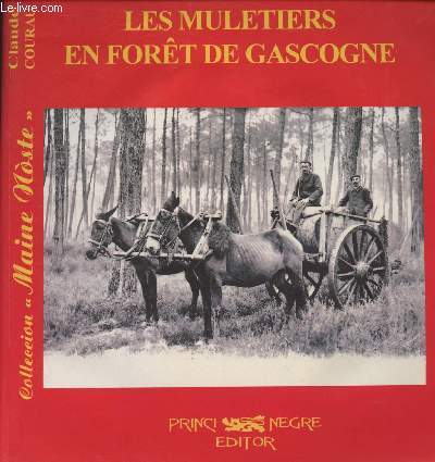 Les muletiers en fort de Gascogne -Los mulatirs dens lo pinhadar de Gasconha - collection 